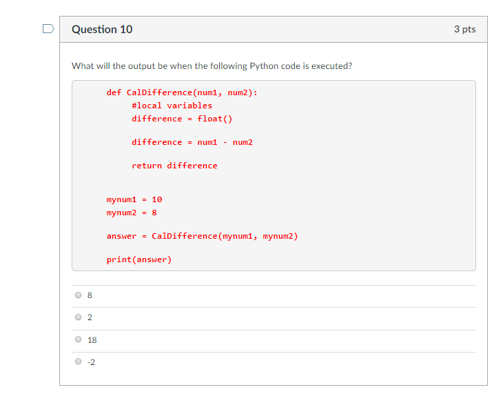 python D Question 10 3 pts What will the output be when