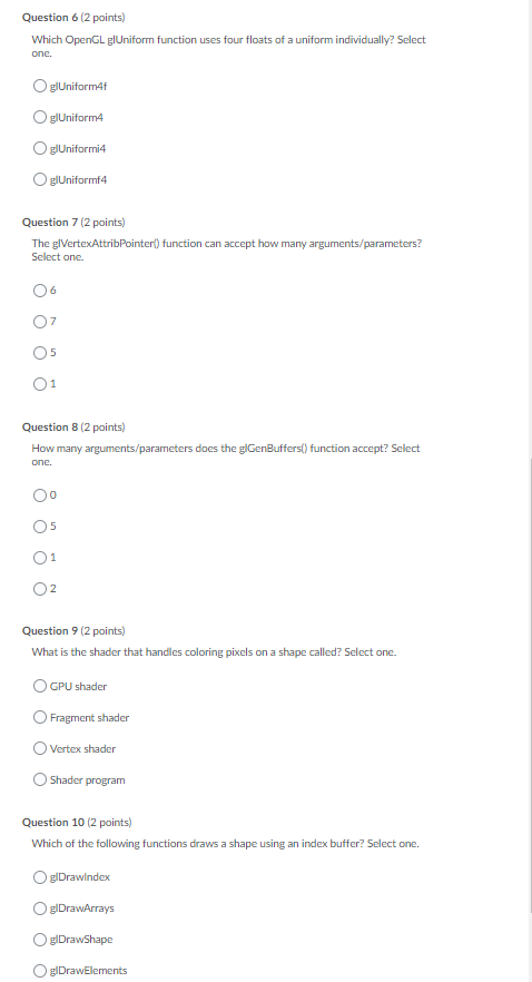  Question 6 (2 points) Which OpenGL glUniform function uses four floats