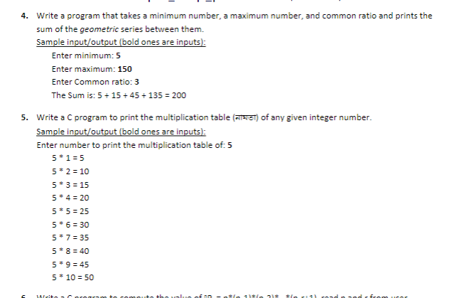 You must use a loop for solving these problems .... c language