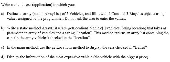  Write a client class (application) in which you: a) Define an