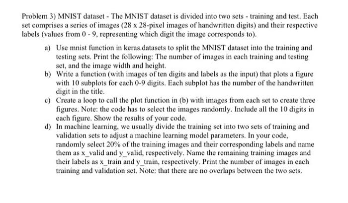 in python Problem 3) MNIST dataset - The MNIST dataset is divided