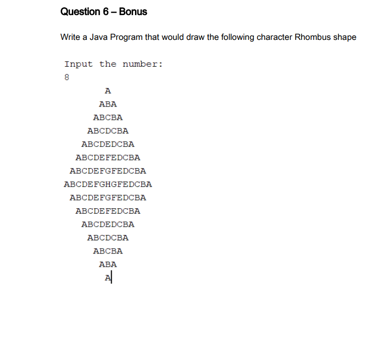  Question 6- Bonus Write a Java Program that would draw the