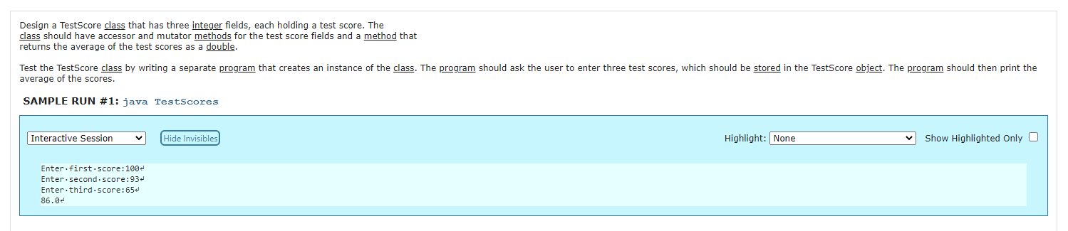 JAVA PLEASE Design a TestScore class that has three integer fields, each