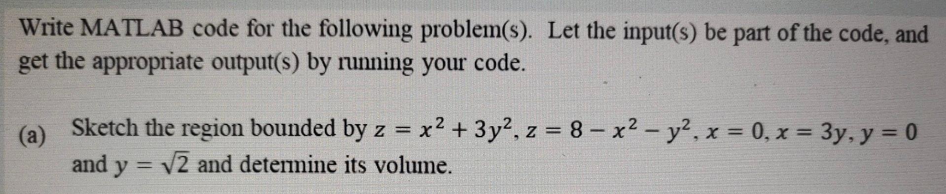  please write MATLAB code for this Write MATLAB code for the