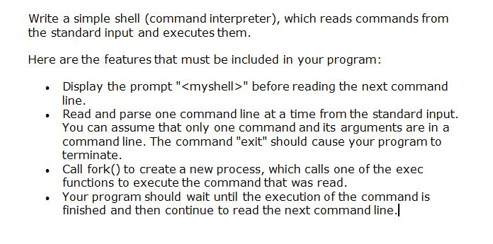  Write a simple shell (command interpreter), which reads commands from the