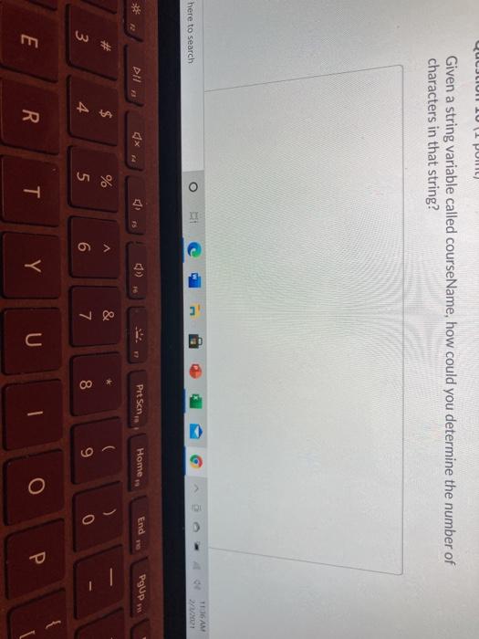  () Given a string variable called courseName, how could you determine