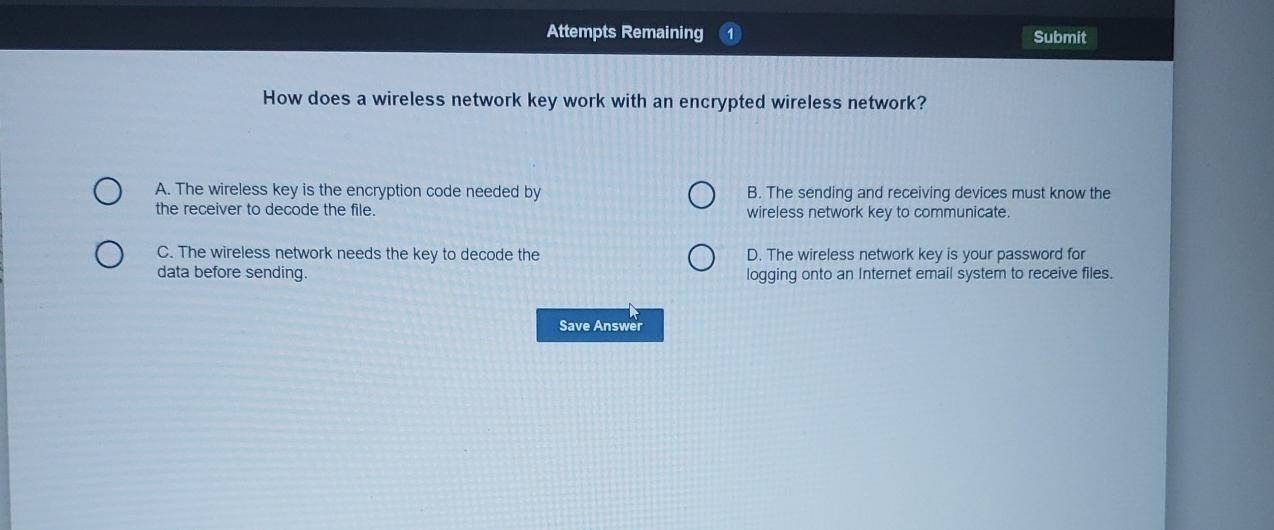  Attempts Remaining 1 Submit How does a wireless network key work