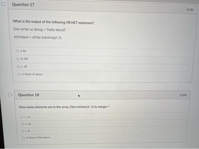 Visual Basic Question 17 2 pts What is the output of the