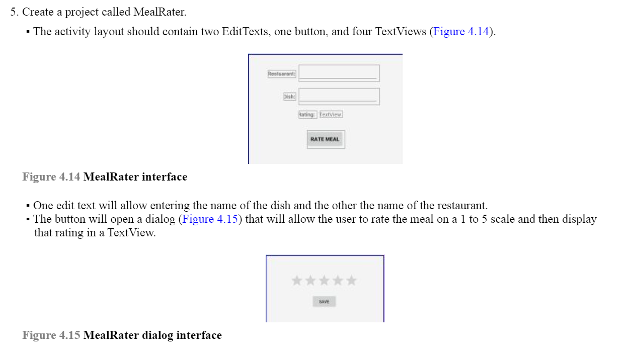  Using Android Studio: 5. Create a project called MealRater. The activity