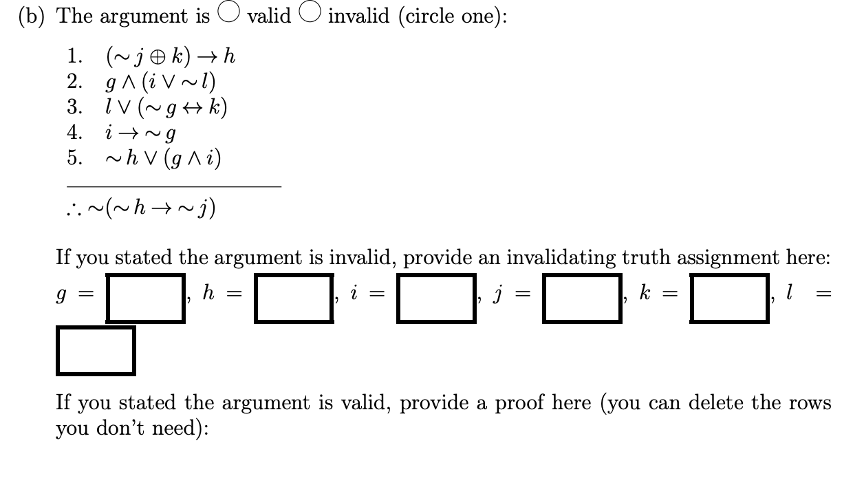 The argument is valid invalid (circle one): 1. (jk)h 2. g(il)