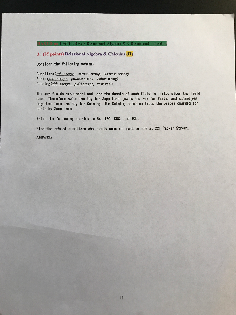  Consider the following schema: Suppliers (sid: integer, sname: string, address: string)