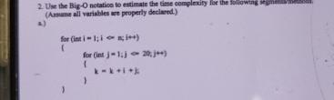  Use the Big-O notation to estimate the time complexity for the