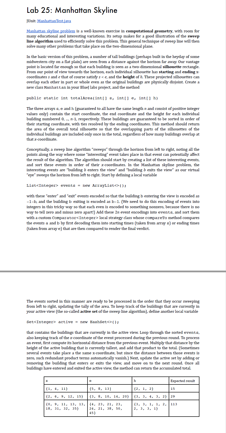 Please write in JAVA import static org.junit.Assert.*; import org.junit.After; import org.junit.Before; import