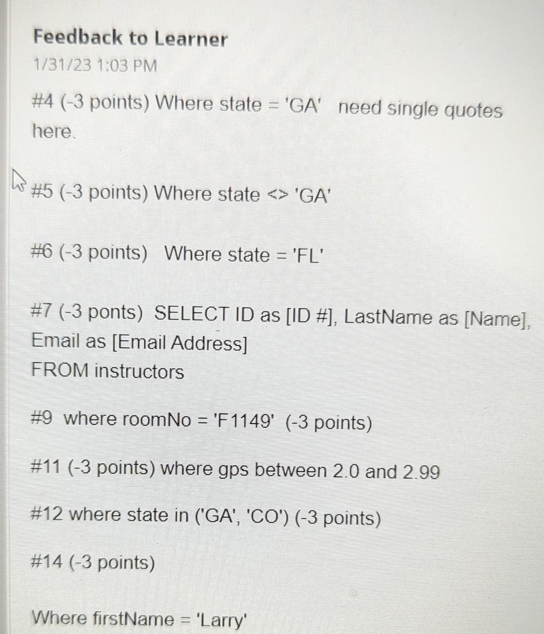 WHERE CreditHours=3; SELECT CourseName, CreditHours FROM Courses WHERE CreditHours >3; Instructors Table: