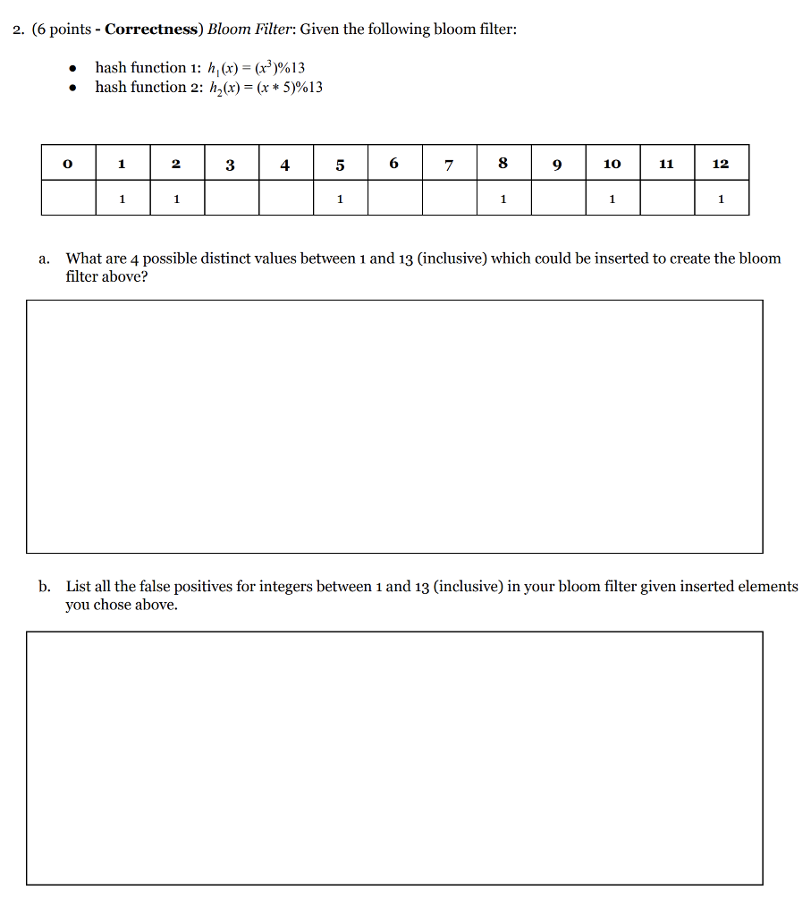 Bloom Filter: Given the following bloom filter: 2. (6 points - Correctness)