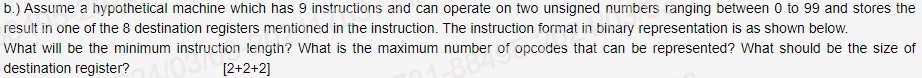  b.) Assume a hypothetical machine which has 9 instructions and can