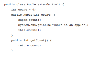 public Fruit(int count) count++i public int getCount) return count; public class Banana