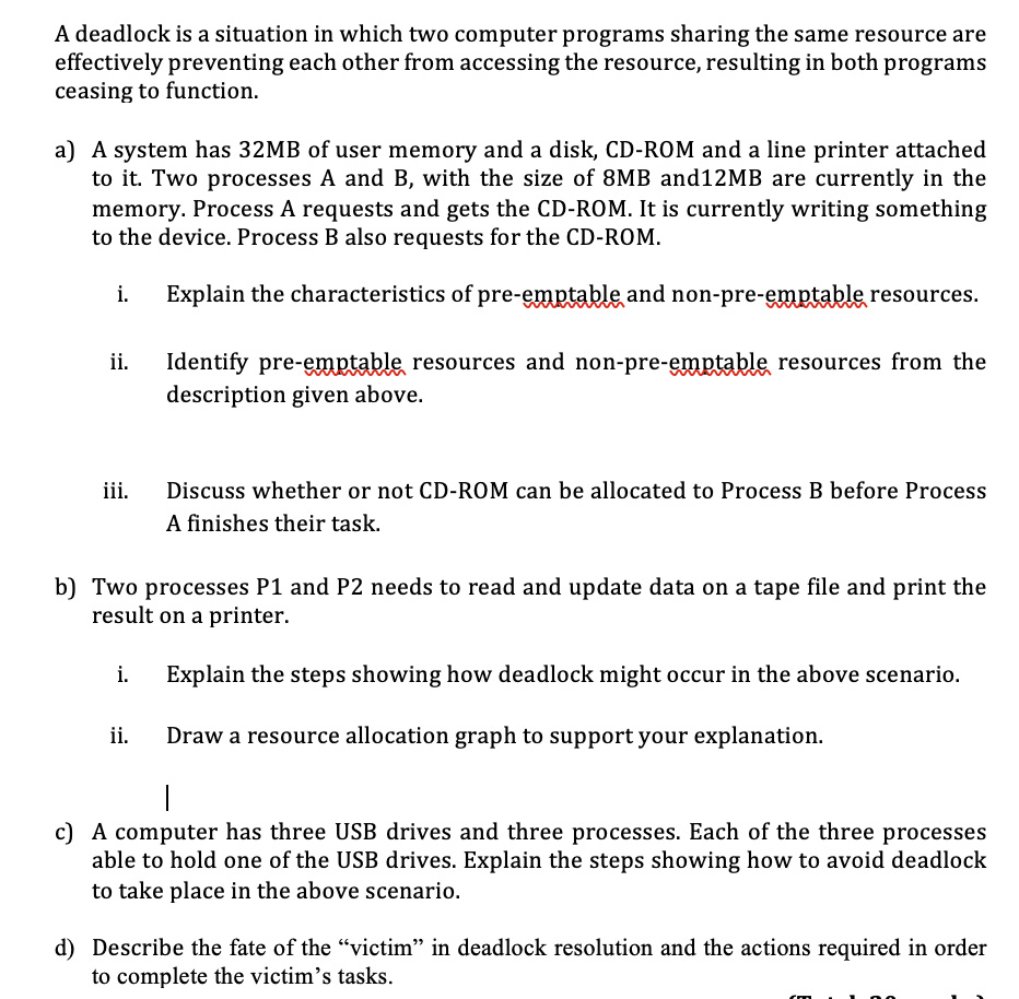  A deadlock is a situation in which two computer programs sharing