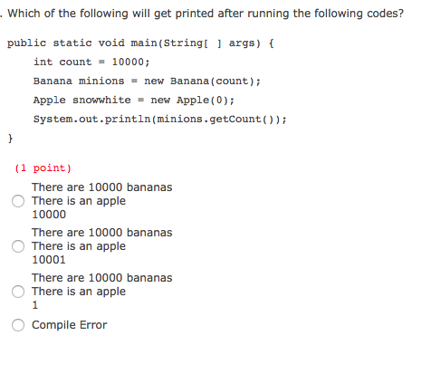 extends Fruit public Banana) System.out.println "There is a banana") public Banana(int count)