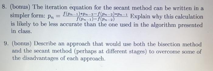  8. (bonus) The iteration equation for the secant method can be
