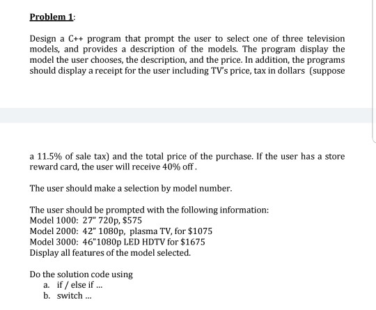 Problem 1 Design a C++program that prompt the user to select