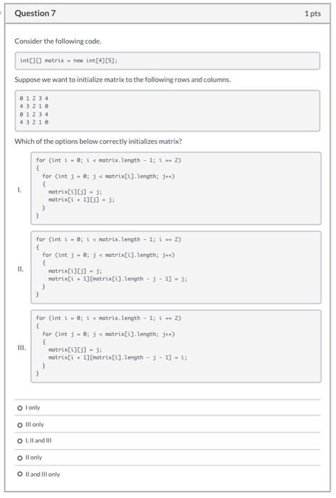  Question 7 1 pts Consider the following code intojo matrix new