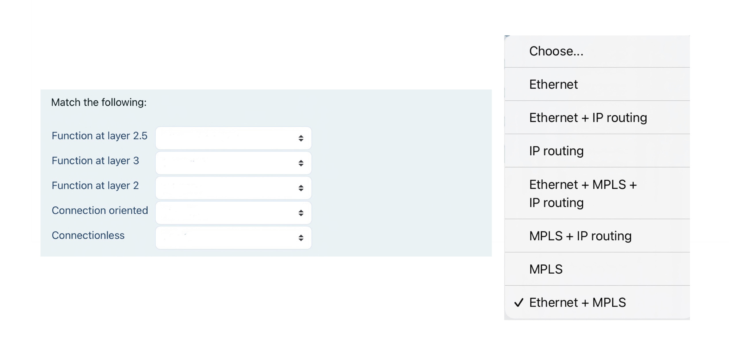  Choose... Ethernet Match the following: Function at layer 2.5 Function at