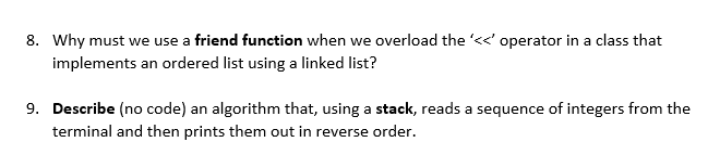  #9 please 8. Why must we use a friend function when