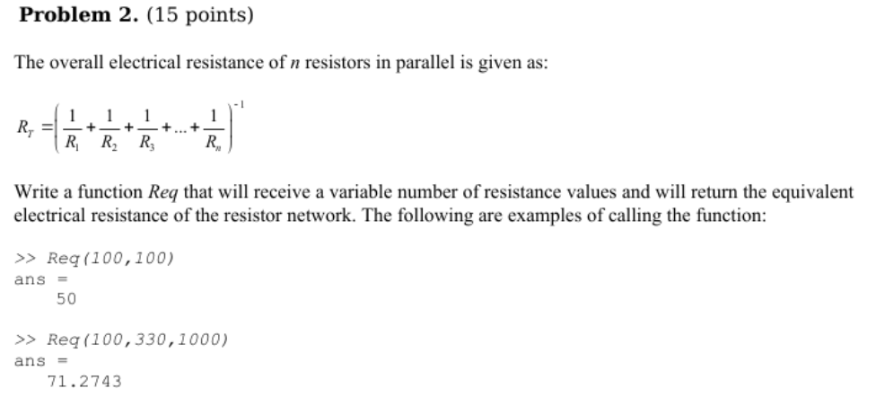 ONLY MATLAB!!!!! Problem 2. (15 points) The overall electrical resistance of