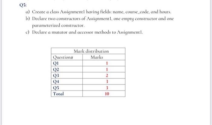  Q5: a) Create a class Assignment having fields: name, course_code, and