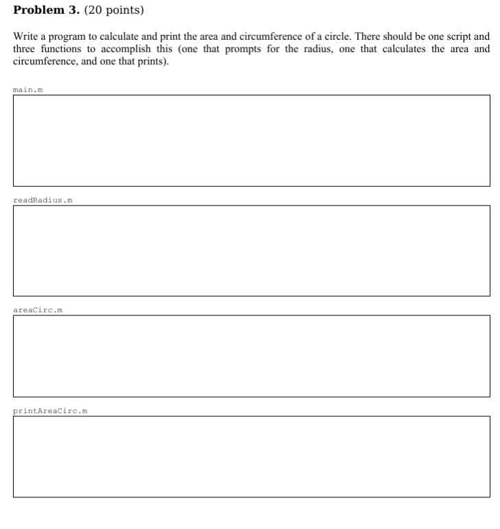  ONLY MATLAB!!!!! Problem 3. (20 points) Write a program to calculate