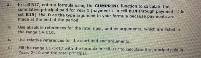  a. b. In cell B17, enter a formula using the CUMPRINC