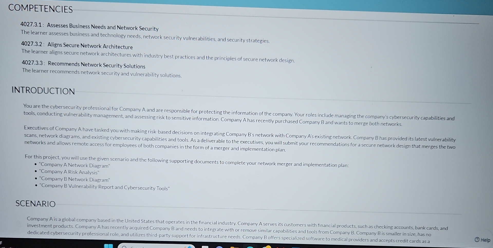  COMPETENCIES 4027.3.1: Assesses Business Needs and Network Security The learner assesses