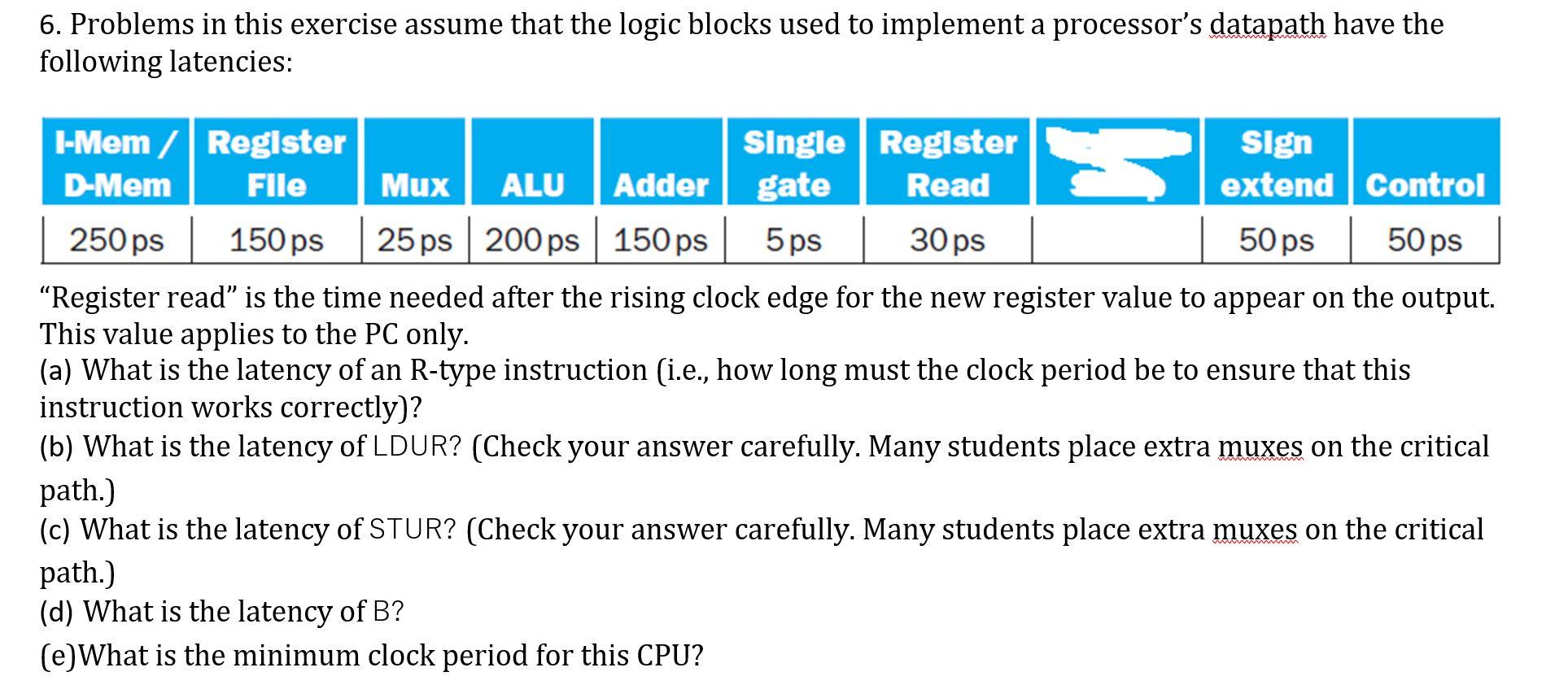 6. Problems in this exercise assume that the logic blocks used