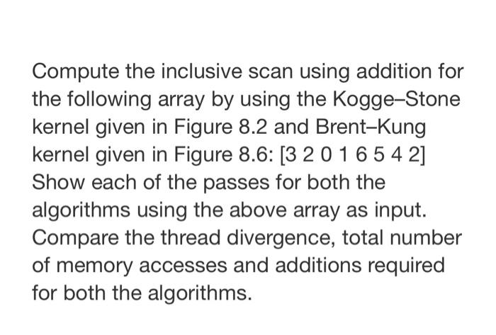  Compute the inclusive scan using addition for the following array by