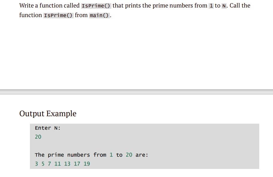 Write a function called IsPrime() that prints the prime numbers from
