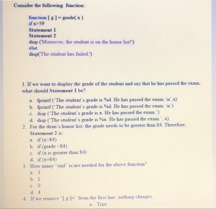 please urgent Consider the following function: function [g]=grade( x) if x>59 Statement