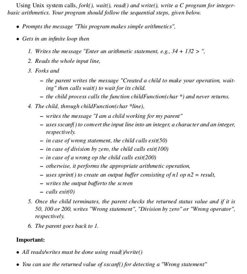 Use the C language and system calls. Using Unix system calls, fork(),