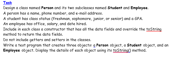  java language Task Design a class named Person and its two