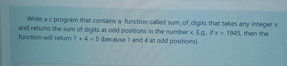  Write a c program that contains a function called sum_of_digits that