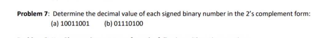  Problem 7: Determine the decimal value of each signed binary number