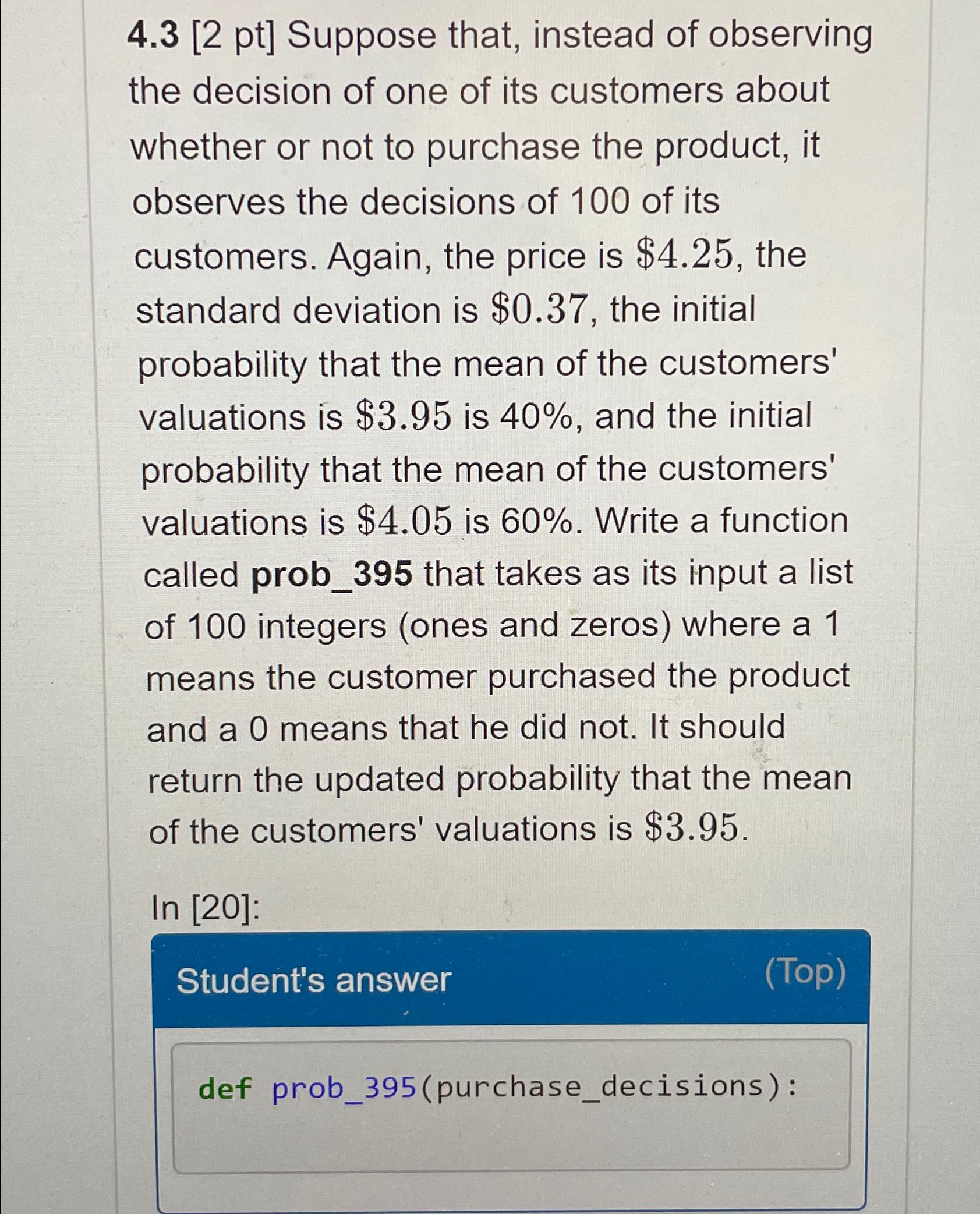  4.3[2 pt] Suppose that, instead of observing the decision of one