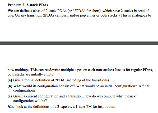  Problem 2. 2-stack PDAs We can define a class of 2-stack
