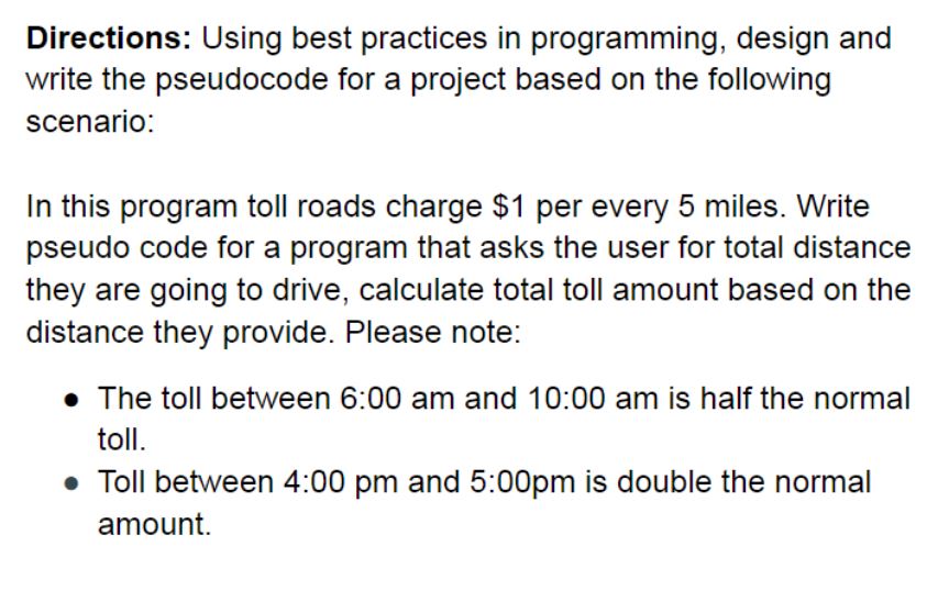  Directions: Using best practices in programming, design and write the pseudocode