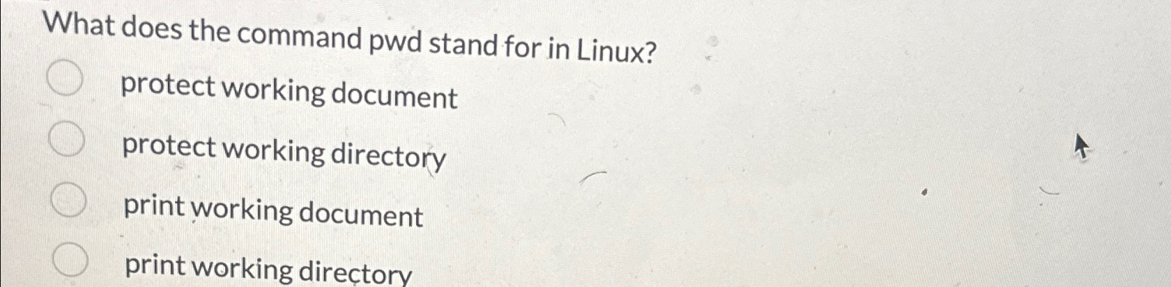  What does the command pwd stand for in Linux? protect working