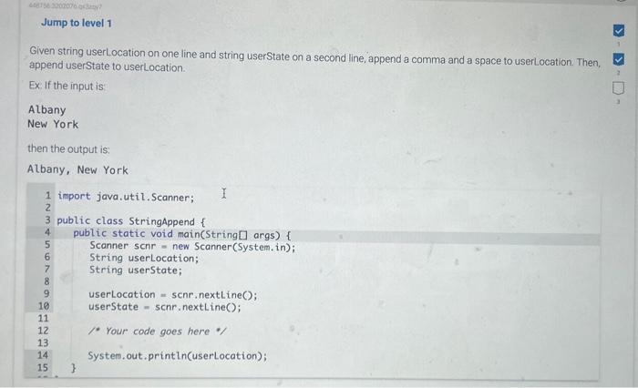  Given string userLocation on one line and string userState on a