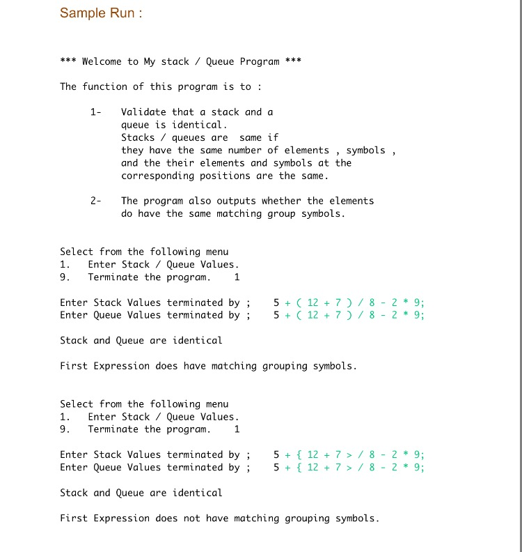 stack and a queue are the same if they have the same