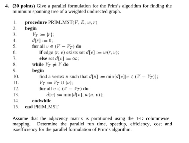  Give a parallel formulation for the Prim's algorithm for finding the