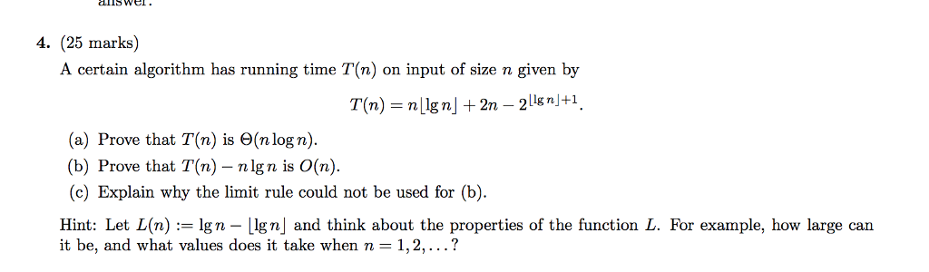  4. (25 marks) A certain algorithm has running time T(n) on