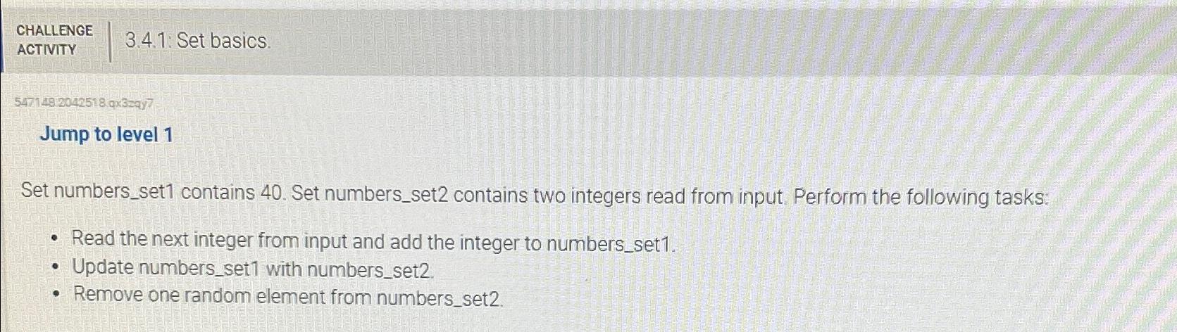  CHALLENGE ACTIVITY 3.4.1: Set basics 5471492042518q3=2y7 Jump to level 1 Set